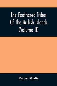 Paperback The Feathered Tribes Of The British Islands (Volume Ii) Book