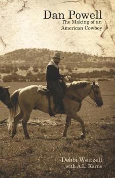 Paperback Dan Powell: The Making of an American Cowboy Book