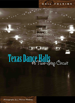 Hardcover Texas Dance Halls: A Two-Step Circuit Book