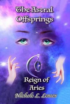 Paperback The Astral Offsprings: Reign of Aries Book