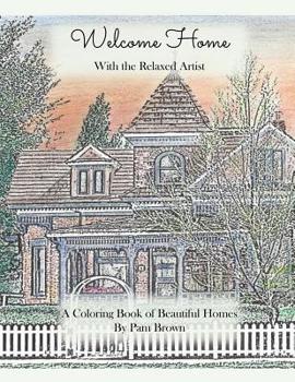 Paperback Welcome Home: A Coloring Book of Beautiful Homes with the Relaxed Artist Book