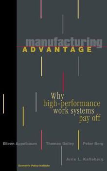 Hardcover Manufacturing Advantage: Why High Performance Work Systems Pay Off Book