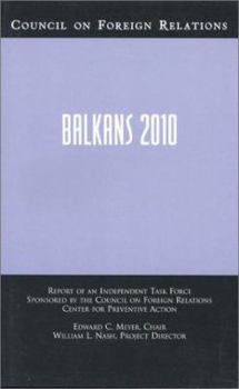 Paperback Balkans 2010: Report of an Independent Task Force Sponsored by the Council on Foreign Relations Center for Preventive Action Book