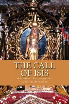 Paperback The Call of Isis: A Spiritual Autobiography Book