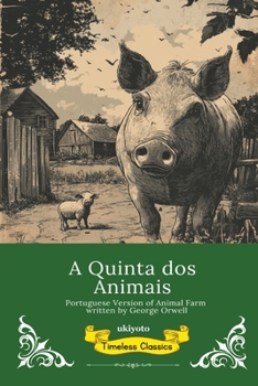 A Quinta dos Animais Portuguese Version of Animal Farm (Portuguese Edition)