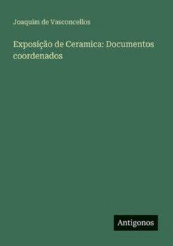 Paperback Exposição de Ceramica: Documentos coordenados [Portuguese] Book