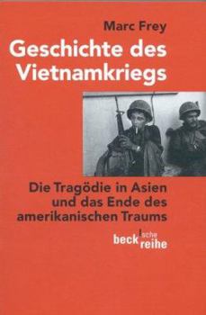 Paperback Geschichte des Vietnamkriegs: Die Trago¨die in Asien und das Ende des amerikanischen Traums (Beck'sche Reihe) (German Edition) [German] Book