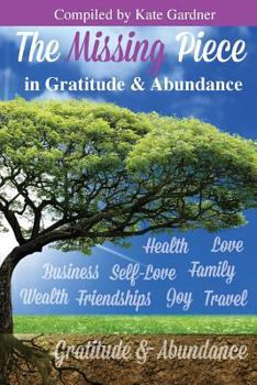 Paperback The Missing Piece in Gratitude & Abundance Book