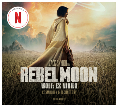 Hardcover Rebel Moon: Wolf: Ex Nihilo: Cosmology & Technology Book