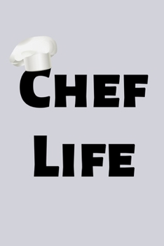 Chef Life: novelty notebook for chefs 6x9