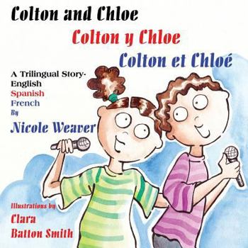 Paperback Colton and Chloe: A Trilingual Story- English Spanish French [Spanish] Book