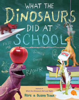 Hardcover What the Dinosaurs Did at School Book