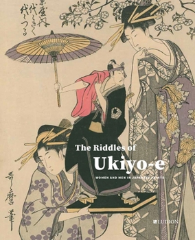 Hardcover The Riddles of Ukiyo-E: Women and Men in Japanese Prints Book