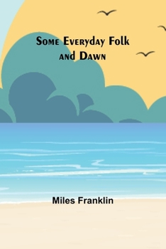 Paperback Some Everyday Folk and Dawn Book