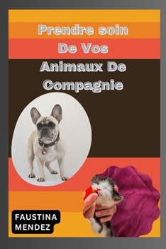 Paperback Prendre soin De Vos Animaux De Compagnie [French] Book