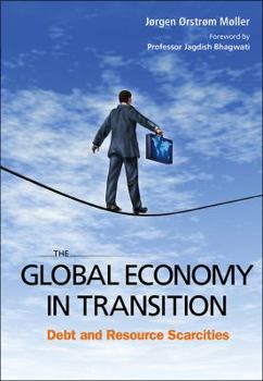 Hardcover Global Economy in Transition, The: Debt and Resource Scarcities Book