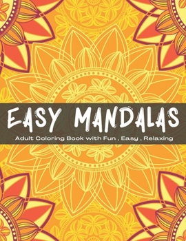 Paperback Easy Mandalas: An Adult Coloring Book with Fun, Easy, and Relaxing - 8.5 x 11 in, 104 pages Book