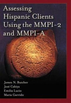 Hardcover Assessing Hispanic Clients Using the MMPI-2 and MMPI-A Book