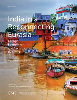 Paperback India in a Reconnecting Eurasia: Foreign Economic and Security Interests Book