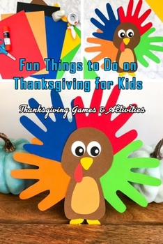 Paperback Fun Things to Do on Thanksgiving for Kids: Thanksgiving Games & Activities: Thanksgiving Gift Book