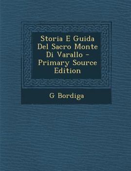 Paperback Storia E Guida del Sacro Monte Di Varallo - Primary Source Edition [Italian] Book
