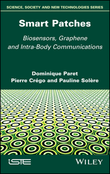 Hardcover Smart Patches: Biosensors, Graphene, and Intra-Body Communications Book