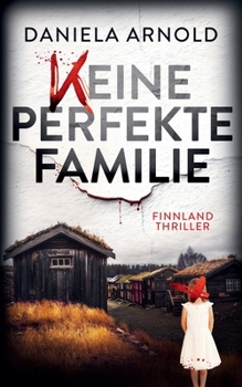 Paperback Keine perfekte Familie: Finnland-Thriller [German] Book