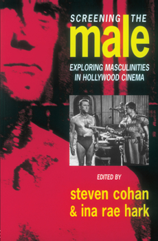 Paperback Screening the Male: Exploring Masculinities in the Hollywood Cinema Book