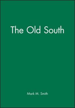 The Old South (Blackwell Readers in American Social and Cultural History)