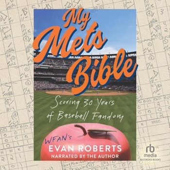 My Baseball Bible: Scoring 30 Years of Mets Fandom