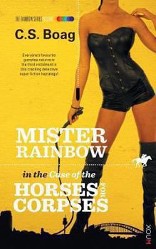 The Case of the Horses for Corpses - Book #3 of the Mister Rainbow