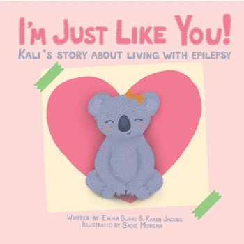 Paperback I'm Just Like You!: Kali's Story About Living With Epilepsy Book