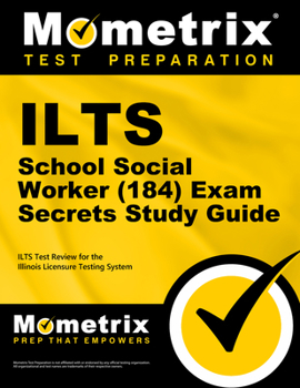 Paperback ILTS School Social Worker (184) Exam Secrets Study Guide: ILTS Test Review for the Illinois Licensure Testing System Book
