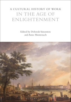 Paperback A Cultural History of Work in the Age of Enlightenment Book