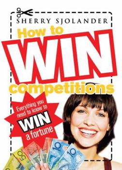 Paperback How to Win Competitions: Everything You Need to Know to Win a Fortune Book