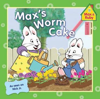 Max's Worm Cake (Max and Ruby) - Book  of the Max & Ruby