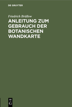 Hardcover Anleitung Zum Gebrauch Der Botanischen Wandkarte [German] Book