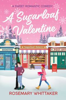Paperback A Sugarloaf Valentine: A Sweet Romantic Comedy (Sugarloaf Bakery) Book