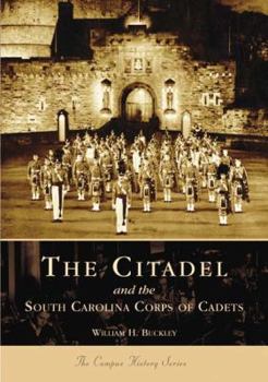 The Citadel and the South Carolina Corps of Cadets (SC) (College History Series) - Book  of the Campus History