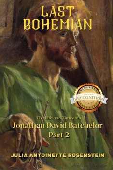 Paperback Last Bohemian: The Life and Times of Jonathan David Batchelor Part 2 Book