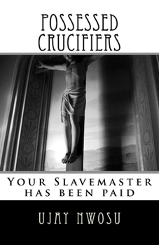 Paperback Possessed Crucifiers: Your Slavemaster has been paid Book