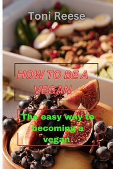 Paperback how to go vegan: The easy way to becoming a vegan Book