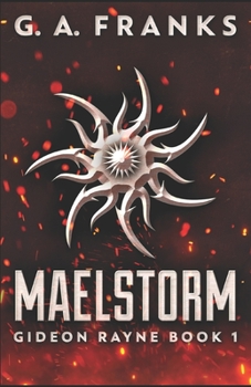 Maelstorm (Gideon Rayne Book 1) - Book #1 of the Gideon Rayne
