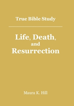 Paperback True Bible Study - Life, Death, and Resurrection Book