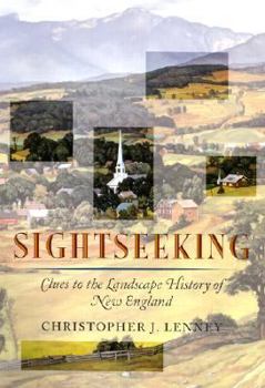Hardcover Sightseeking: Clues to the Landscape History of New England Book