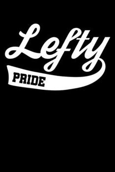 Paperback Lefty Pride: Journal / Notebook / Diary Gift - 6"x9" - 120 pages - White Lined Paper - Matte Cover" Book