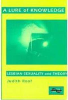 Hardcover A Lure of Knowledge: Lesbian Sexuality and Theory Book