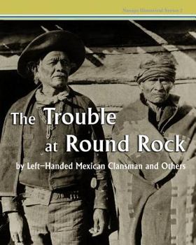 Paperback The Trouble at Round Rock: by Left-Handed Mexican Clansman and Others Book