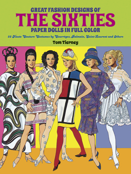 Paperback Great Fashion Designs of the Sixties Paper Dolls: 32 Haute Couture Costumes by Courreges, Balmain, Saint-Laurent and Others Book