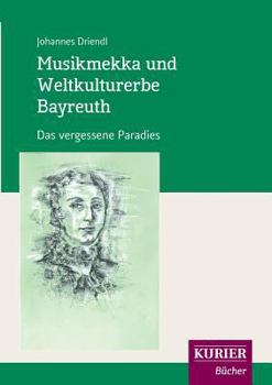 Paperback Musikmekka Und Weltkulturerbe Bayreuth [German] Book